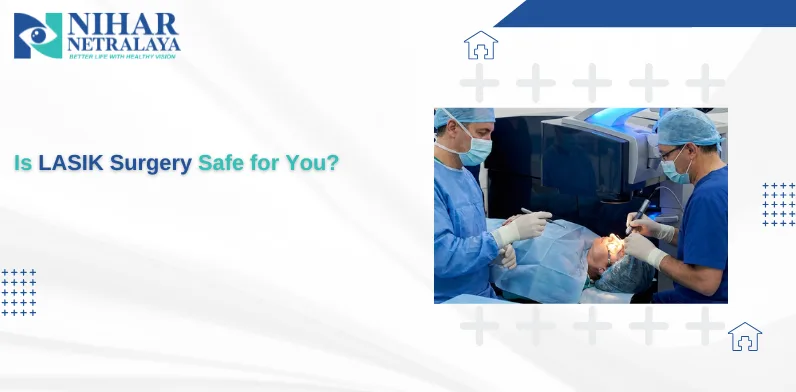 Is LASIK Surgery Safe for You?