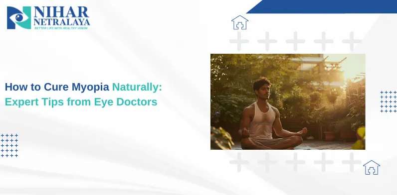 How to Cure Myopia Naturally